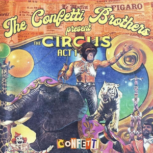 The Circus: Act I by Confetti