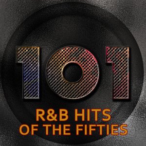 101 R&B Hits Of The 50's