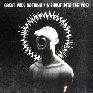 A Shout into the Void