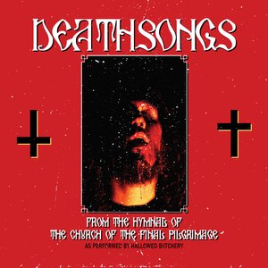Deathsongs From The Hymnal Of The Church Of The Final Pilgrimage [Explicit]
