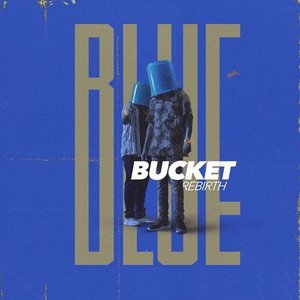 Blue Bucket Rebirth