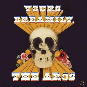 Yours, Dreamily, by The Arcs