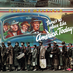 There's No Place Like America Today de Curtis Mayfield