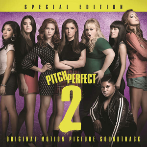 Pitch Perfect 2: Special Edition (Original Motion Picture Soundtrack) album cover