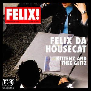 Kittenz and Thee Glitz by Felix da Housecat