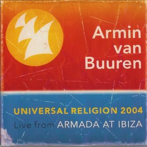 Universal Religion 2004: Live from Armada at Ibiza