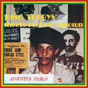 King Tubbys Meets Rockers Uptown by Augustus Pablo