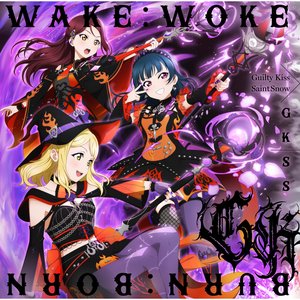 WAKE:WOKE / BURN:BORN【Guilty Kiss盤】