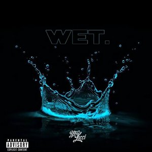 Wet (She Got That…)
