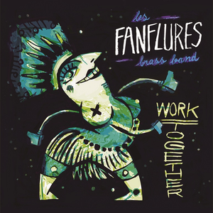 Work together by Les Fanflures Brass Band