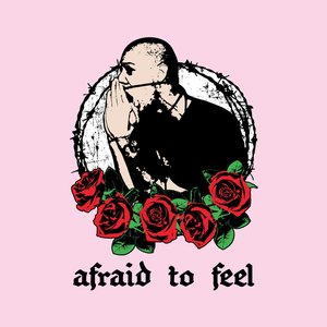 Afraid to Feel