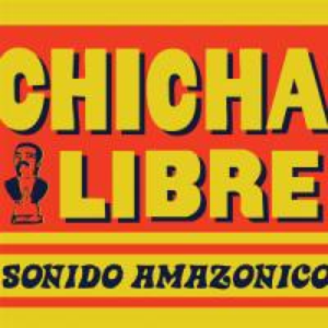 Sonido Amazonico by Chicha Libre