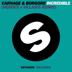 Incredible (Heroes X Villians Remix)