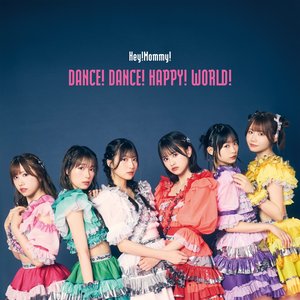 DANCE! DANCE! HAPPY! WORLD!