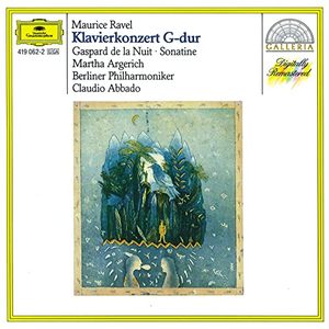 Ravel: Piano Concerto in G; Gaspard de la Nuit; Sonatine by Maurice Ravel