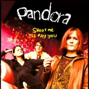 Shoot Me I´ll Pay You by Pandora