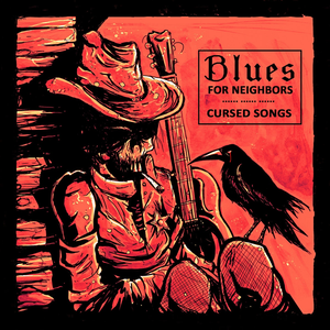 Cursed Songs by Blues For Neighbors