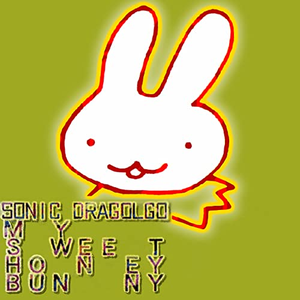 MY SWEET HONEY BUNNY by Sonic Dragolgo
