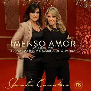 Imenso Amor (Stubborn Love) by Fernanda Brum