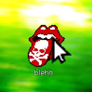 blehh