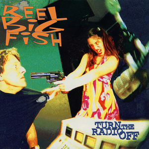 Turn the Radio Off by Reel Big Fish
