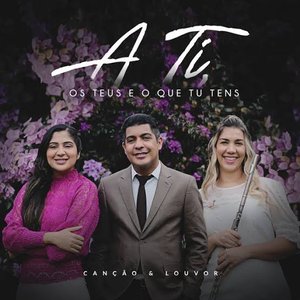A Ti, os Teus e o Que Tu Tens