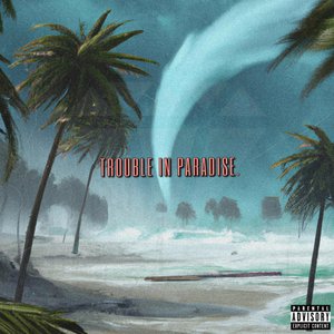Trouble in Paradise.
