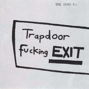 Trapdoor Fucking Exit by The Dead C