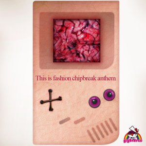 this is fashion chipbreak anthem