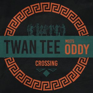 Twan Tee Meets Oddy - Crossing