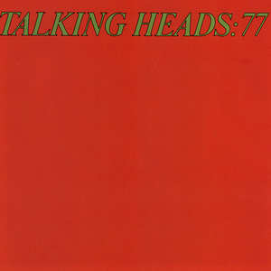 Talking Heads '77 by Talking Heads