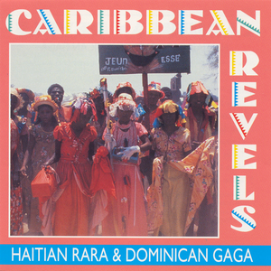 Caribbean Revels: Haitian Rara and Dominican Gaga by Various Artists