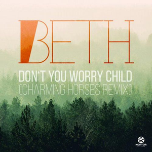 Artwork for Don't You Worry Child (Charming Horses Remix)