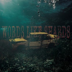 Words Like Shards - EP