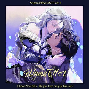 Stigma Effect (Original Webtoon Soundtrack)Pt.1 - Do You Love Me Just Like Me?