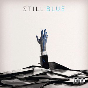 Still Blue [Explicit]