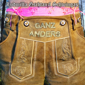 Ganz Anders by Ludmilla Gschtanzl Schwingas