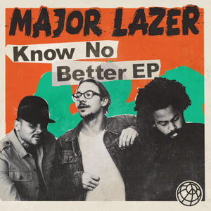Know No Better by Major Lazer