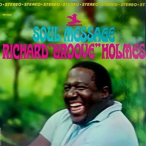 Richard "Groove" Holmes - Soul Message