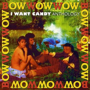 I Want Candy - Anthology