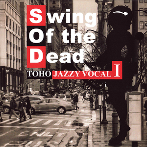 TOHO JAZZY VOCAL I by Swing Of the Dead