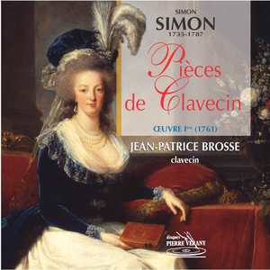 Simon Simon : Pièces de clavecin, Op. 1 by Jean-Patrice Brosse
