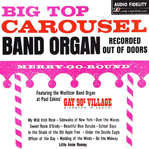 Big Top Carousel Band Organ (Official Release) by Paul Eakins