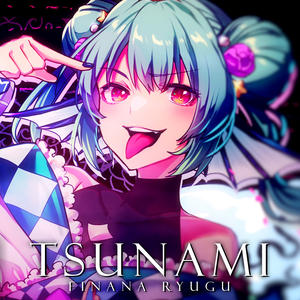 TSUNAMI by Finana Ryugu