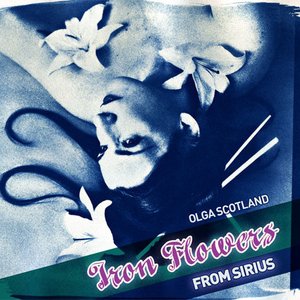 Iron Flowers From Sirius