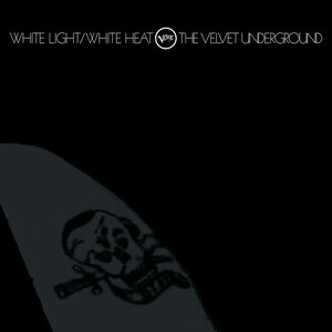 White Light/White Heat by The Velvet Underground