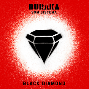 Black Diamond by Buraka Som Sistema