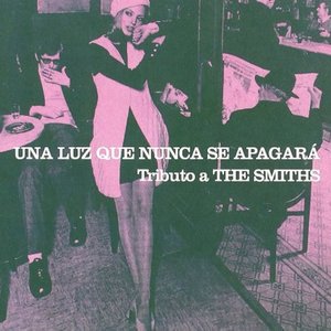 Tributo A The Smiths - Una Luz Que Nunca Se Apagará