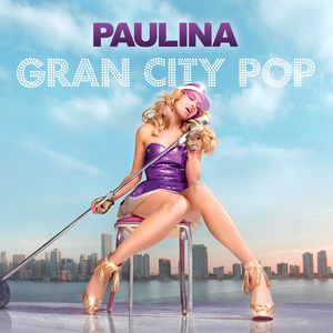 Gran City Pop by Paulina Rubio
