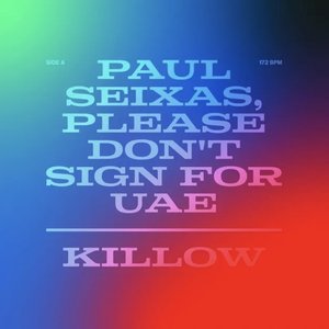 Paul Seixas, Please Don't Sign For UAE
